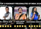 The Visionaries of 2024: 3 Indian Personalities You Need to Know
