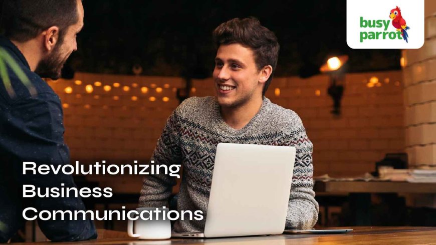 From WhatsApp Automation to Digital Business Cards: How Busy Parrot is Revolutionizing Business Communication