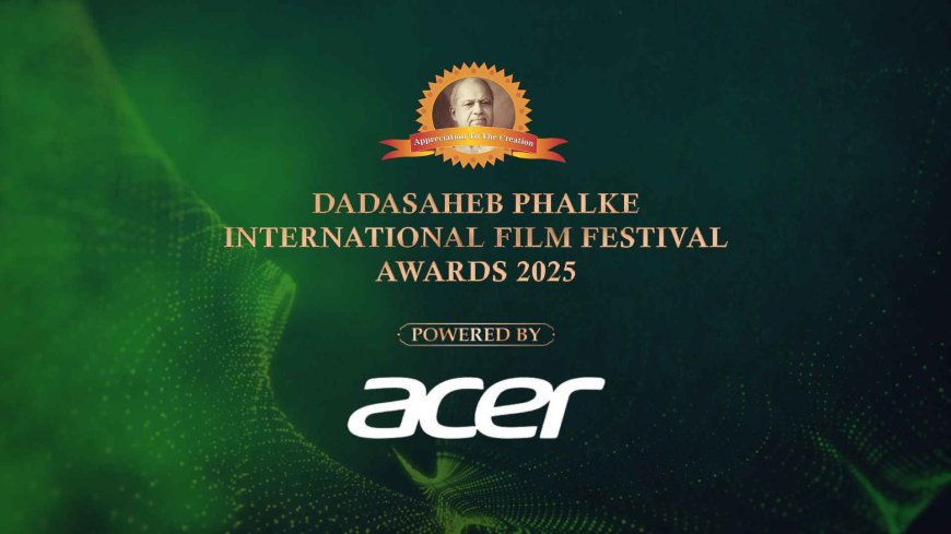DPIFF 2025 Powered By Acer Laptops, Continuing the legacy of Indian Cinema
