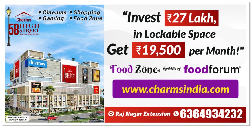 Discover how 58 High Street is emerging as the top commercial investment in Raj Nagar Extension, Ghaziabad – a landmark project by Charms India.