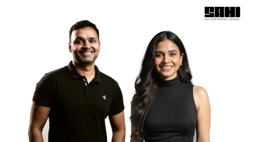 Sahi Unveils New Brand Film, Urging Traders to Ditch Outdated Tools and Embrace High-Performance Trading