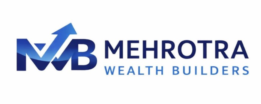 Mehrotra Wealth Builders: Building Confidence Around Every Financial Decision in Prayagraj