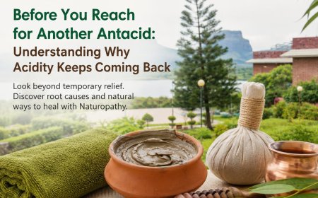 Nirvana Naturopathy and Retreat: A Holistic Approach to Recurring Acidity and Digestive Wellness