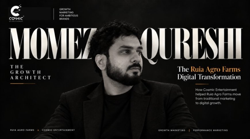 How Cosmic Entertainment Helped Ruia Agro Farms Build a Digital Growth Engine