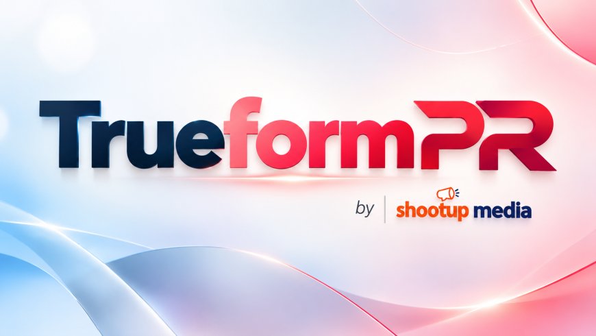 How Trueform PR Connects Reputation Management With Business Reality